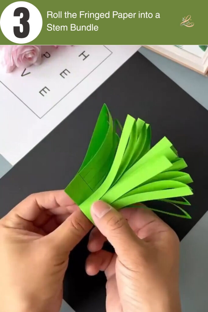 Roll the Fringed Paper into a Stem Bundle