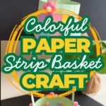 Colorful Paper Strip Basket Craft for Kids