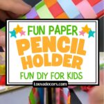 Fun paper pencil holder