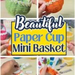 Colorful Paper Cup Mini Basket Step by Step Colorful Paper Cup Mini Basket Step by Step