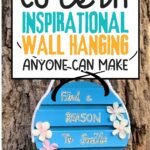 Cute DIY Inspirational Wall Hanging Anyone Can Make Cute DIY Inspirational Wall Hanging Anyone Can Make