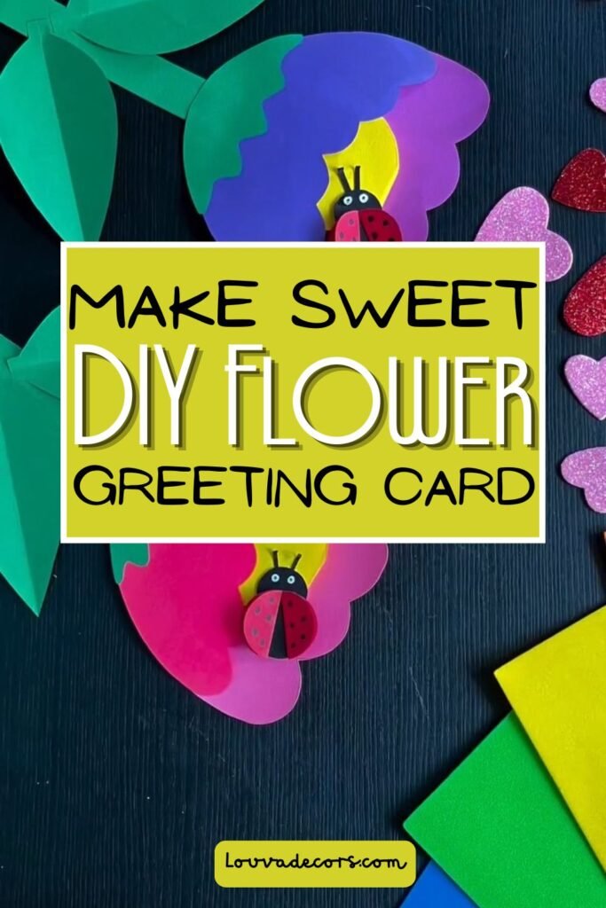 Make Sweet DIY Flower Greeting Card for Loved Ones
